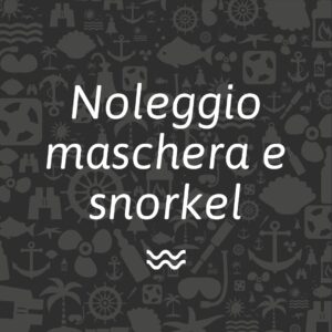 Noleggio maschera e snorkel